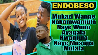 ENDOBESO Mukazi Wange Nakamwanjula Naye Wuno Ayagala Kwanjula Naye Musajja Mulala [upl. by Aniehs288]