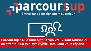 Parcoursup  Que faire si tous vos vœux sont refusés ou en attente [upl. by Rramaj]