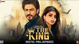 THE KING  SONG  Shah Rukh Khan  Suhana Khan  Aishwarya Rai Bachchan  Sujoy Ghosh 2024 [upl. by Acessej102]