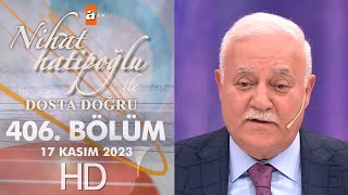 Nihat Hatipoğlu ile Dosta Doğru 406 Bölüm  17 Kasım 2023 [upl. by Love]