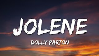 Dolly Parton  Jolene Lyrics [upl. by Wakefield770]