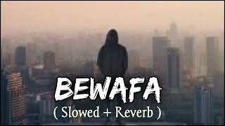 Bewafa  Slowed  Reverb  Imran Khan  Sad Song  Lofi Song  Midnight Chill  Relax 5million [upl. by Elbart]