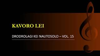 Drodrolagi Kei Nautosolo Vol15  KAVORO LEI [upl. by Amuwkuhc]