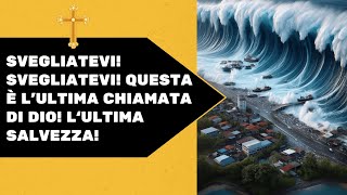 Svegliatevi Svegliatevi Questa è lultima chiamata di Dio L‘ultima salvezza [upl. by Litsyrk190]