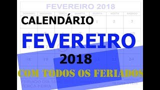 CALENDÁRIO FEVEREIRO 2018 COM FERIADOS [upl. by Edana706]