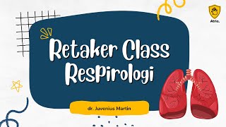 Retaker Class Respirologi [upl. by Eylrahc793]