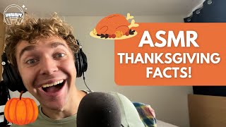 ASMR THANKSGIVING FACTS [upl. by Aekal948]