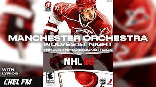 Manchester Orchestra  Wolves At Night  Lyrics  NHL 08 Soundtrack [upl. by Ahsilet90]