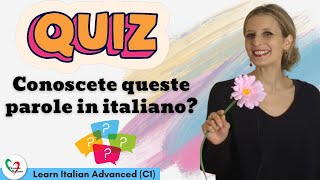 Learn Italian Advanced C1 Quiz di lessico Conoscete queste parole in italiano [upl. by Nauqyaj]