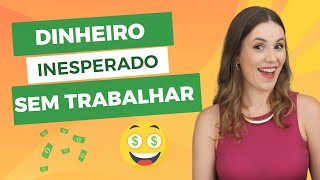 Como Receber Dinheiro Inesperado Sem Ser Pelo Trabalho [upl. by Horatius554]