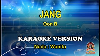 JANG  KARAOKE OON B  Karaoke Nada Wanita [upl. by Yelsehc]