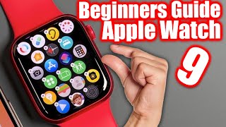 How To Use The Apple Watch Series 9  Beginners Guide Tutorial amp Tips [upl. by Llovera]