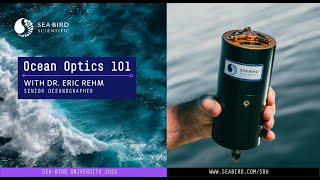 Ocean Optics 101 with Dr Eric Rehm  SeaBird University 2023 [upl. by Sucramraj]