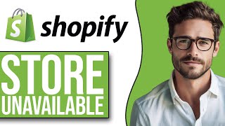 Why Is My Shopify Store Unavailable EASY FIX [upl. by Gentry]