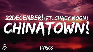 22december  chinatown Lyrics ft Shady MOON [upl. by Donavon]