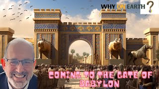 Coming to the Gate of Babylon [upl. by Irakuy]