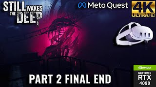 Still Wakes The Deep 4K Unreal Engine VR Part 2 With Ending [upl. by Trin]