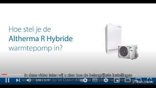 Instellingen Daikin Altherma R Hybride warrmtepomp [upl. by Omidyar]