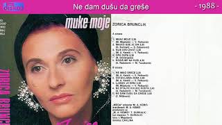 Zorica Brunclik  Ne dam dusu da grese  Audio 1988 [upl. by Hallock369]