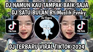 DJ NAMUN KAU TAMPAK BAIK SAJA BAHKAN SENYUMU LEBIH LEPAS  DJ SATU BULAN BERNADYA VIRAL TIKTOK 2024 [upl. by Neerom]