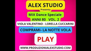 MIX DANCE 80  VALENTINO  CUCCARINI  COMPRAMI  LA NOTTE VOLA  PLAY  Alex Studio KARAOKE [upl. by Erminia]