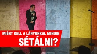 Tóth Szabolcs Miért kell a lányokkal mindig sétálni [upl. by Ricki]