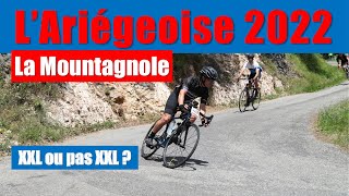 LARIEGEOISE 2022 🚴‍♂️ Mountagnole XXL ou pas XXL [upl. by Naerad967]