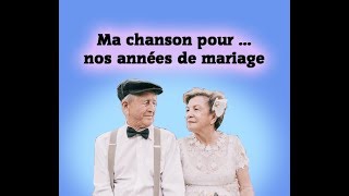 Ma chanson pour fêter nos années de mariage [upl. by Yeliah]