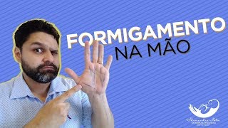 FORMIGAMENTO Diminuindo o Desconforto na Mão [upl. by Jozef]