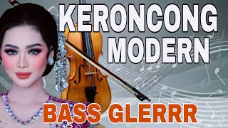 KERONCONG MODERN BASS GLERRR FULL ALBUM TERBAIK COCOK BUAT TEMAN KERJA [upl. by Mages597]