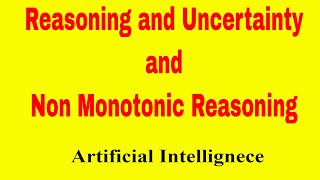 Reasoning and Uncertainty  Non Monotonic Reasoning  Artificial Intelligence [upl. by Ajad794]