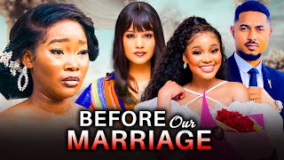 BEFORE OUR MARRIAGE  SANDRA OKUNZUWA BEN TOUITOU SHINE ROSMAN LATEST 2024 NIGERIAN MOVIES [upl. by Kingston722]