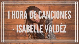 1 Hora de Canciones  Isabelle Valdez Canciones Cristianas [upl. by Yroggerg]