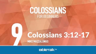 Colossians 31217 – Mike Mazzalongo  BibleTalktv [upl. by Ttayw]