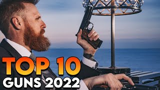 Top 10 Guns of 2022 [upl. by Nealon]