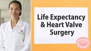 Life Expectancy amp Heart Valve Surgery Patient Insights with Dr Joanna Chikwe [upl. by Adnat]