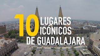 10 Lugares Icónicos de Guadalajara  Me Gusta La RutaGuadalajaraMx [upl. by Inaja]