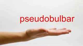 How to Pronounce pseudobulbar  American English [upl. by Esilehc]