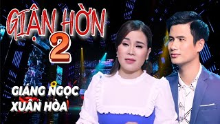 Còn Giận Là Còn YêuMV Giận Hờn 2 ST Ngọc Sơn  Ca Sĩ  Giáng Ngọc amp Xuân HòaNghe tê tái 😭😭😭 [upl. by Nnylyrehc983]