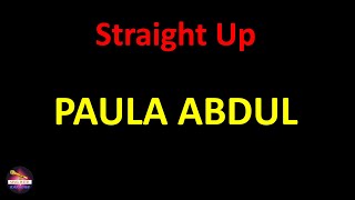 Paula Abdul  Straight Up Lyrics version [upl. by Aerahs]