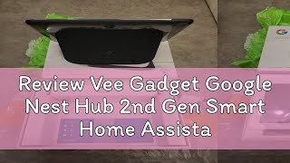 Review Vee Gadget Google Nest Hub 2nd Gen Smart Home Assistant  Sleep Sensing [upl. by Hcone]