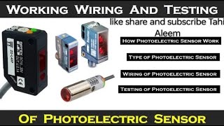 Everything about Photoelectric sensor  working wiring And Testing of Sensor  Tahir Aleem [upl. by Aicirpac]