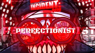 PERFECTIONIST  V4  REMAKE  Fan Made OST  Friday Night Funkin Incident 012F [upl. by Zosi]