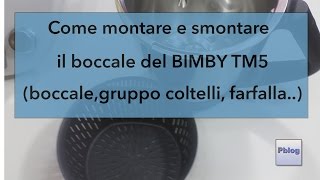 Come montare e smontare il boccale del bimby TM5 correttamente [upl. by Anrahc]