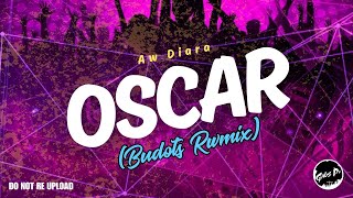 NEW TREDNING BUDOTS  OSCAR AW DIARA  BUDOTS REMIX  DJ GABS P [upl. by Phalan]