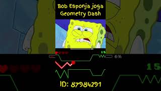 O Bob Esponja jogando Geometry Dash geometrydash geometrydashchallenge [upl. by Ynattib]