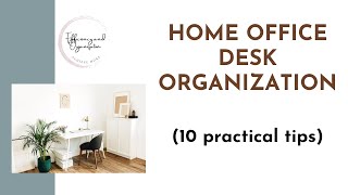 Home Office Desk Organization 10 practical tips [upl. by Nyliahs]