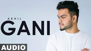 Gani Full Audio  Akhil Feat Manni Sandhu  Latest Punjabi Songs 2019  Speed Records [upl. by Samal]