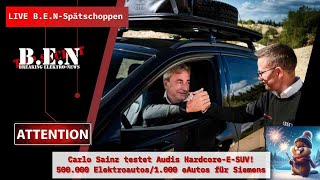 Live BEN Spätschoppen Carlos Sainz testet HardcoreESUV500000 eAutos1000 eAutos für Siemens [upl. by Teague]