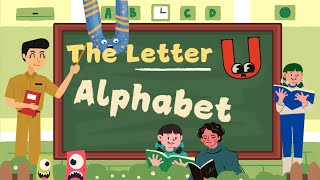 Unpacking the Ultimate Letter U A Uproariously Unbelievable Adventure for Kids letterU phonics [upl. by Nnalorac]